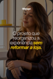O projeto que reorganizou a experiência sem reformar a loja.